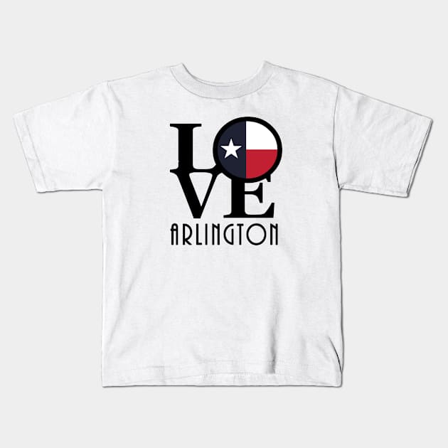 LOVE Arlington TX Kids T-Shirt by HometownTexas